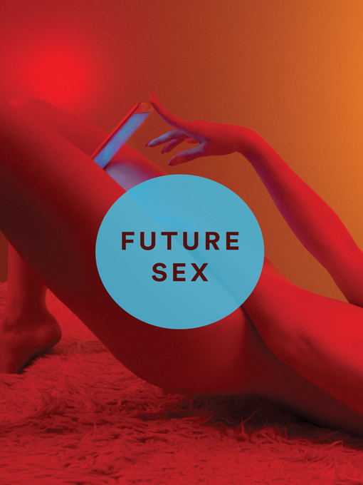 Title details for Future Sex by Emily Witt - Wait list